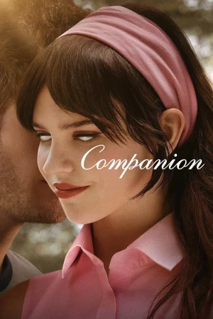 Companion 2025 مشاهدة فيلم مترجم