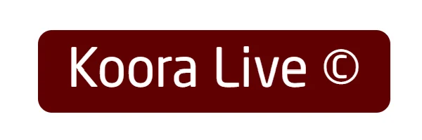 كورة لايف Koora Live | بث مباشر مباريات اليوم بدون تقطيع